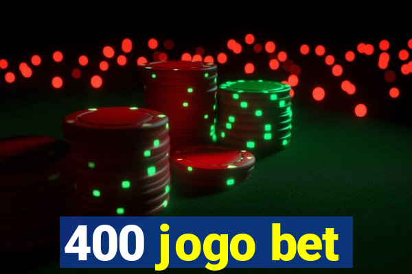 400 jogo bet